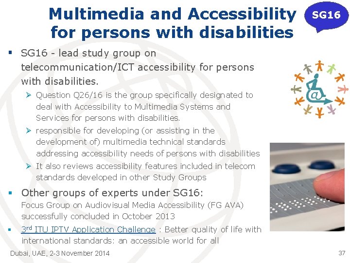 Multimedia and Accessibility for persons with disabilities SG 16 § SG 16 - lead