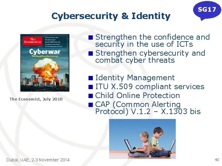 Cybersecurity & Identity SG 17 Strengthen the confidence and security in the use of