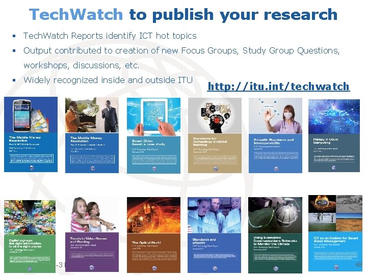 Tech. Watch to publish your research § Tech. Watch Reports identify ICT hot topics