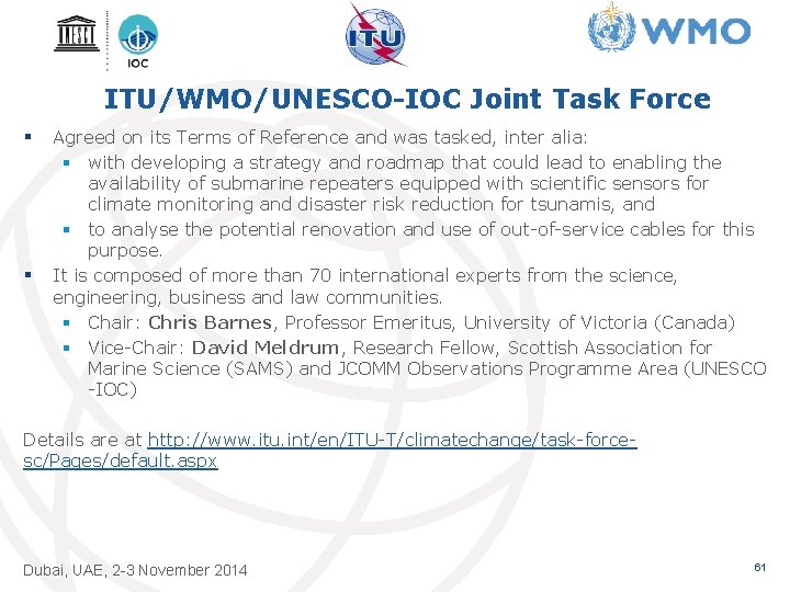 ITU/WMO/UNESCO-IOC Joint Task Force § § Agreed on its Terms of Reference and was