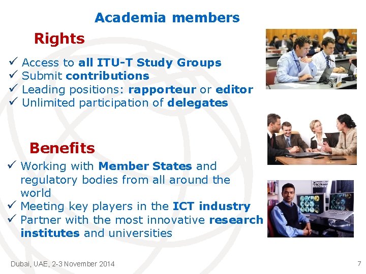 Academia members Rights ü ü Access to all ITU-T Study Groups Submit contributions Leading