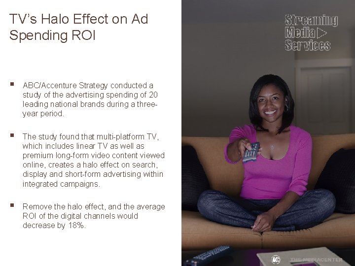 TV’s Halo Effect on Ad Spending ROI § ABC/Accenture Strategy conducted a study of