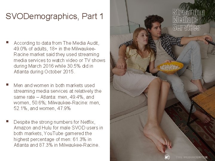 SVODemographics, Part 1 § According to data from The Media Audit, 49. 0% of