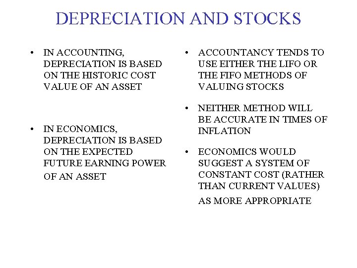 DEPRECIATION AND STOCKS • IN ACCOUNTING, DEPRECIATION IS BASED ON THE HISTORIC COST VALUE