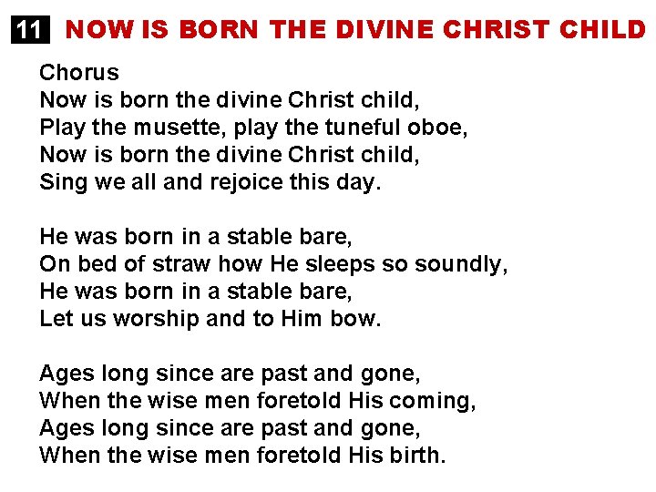 11 NOW IS BORN THE DIVINE CHRIST CHILD Chorus Now is born the divine