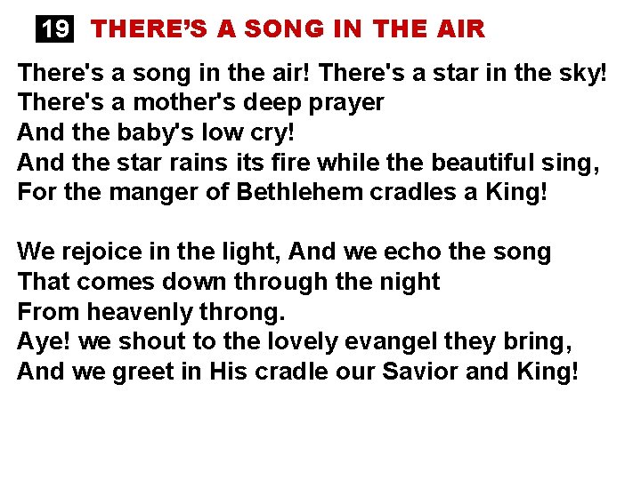 19 THERE’S A SONG IN THE AIR There's a song in the air! There's