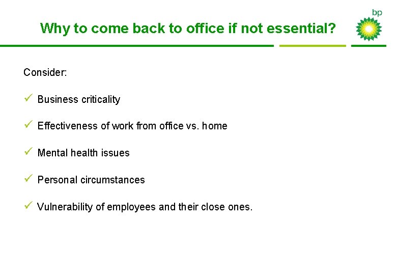 Why to come back to office if not essential? Consider: ü Business criticality ü