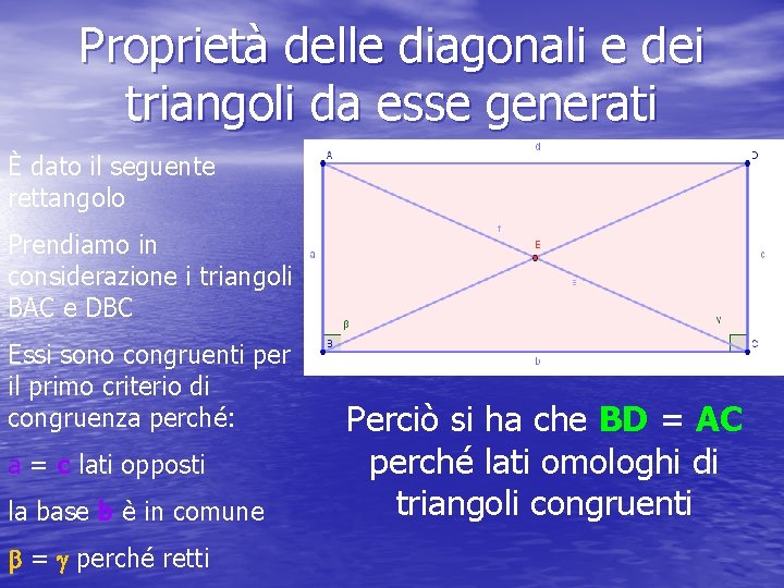 Proprietà delle diagonali e dei triangoli da esse generati È dato il seguente rettangolo