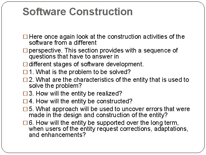 Software Construction � Here once again look at the construction activities of the software