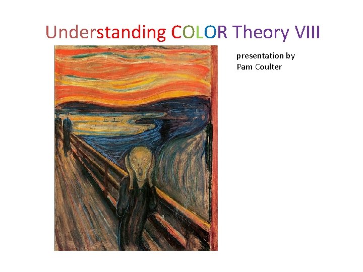 Understanding COLOR Theory VIII presentation by Pam Coulter 