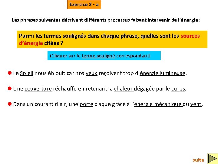 Exercice 2 - a Les phrases suivantes décrivent différents processus faisant intervenir de l’énergie