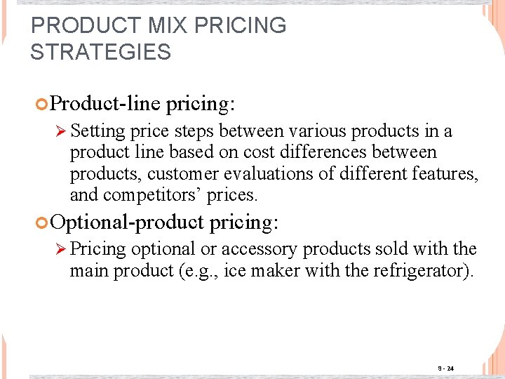 PRODUCT MIX PRICING STRATEGIES Product-line pricing: Ø Setting price steps between various products in