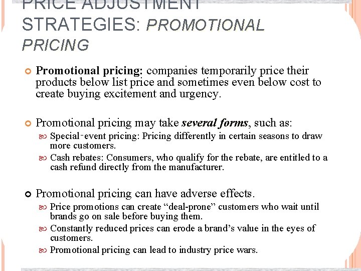 PRICE ADJUSTMENT STRATEGIES: PROMOTIONAL PRICING Promotional pricing: companies temporarily price their products below list