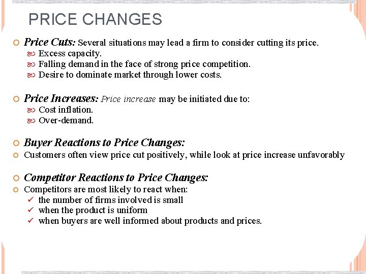 PRICE CHANGES Price Cuts: Several situations may lead a firm to consider cutting its