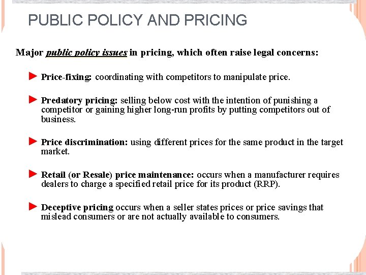 PUBLIC POLICY AND PRICING Major public policy issues in pricing, which often raise legal