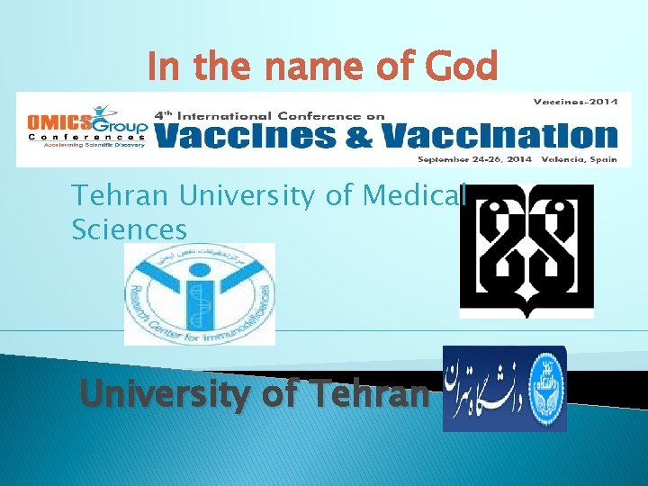 In the name of God Tehran University of Medical Sciences University of Tehran 