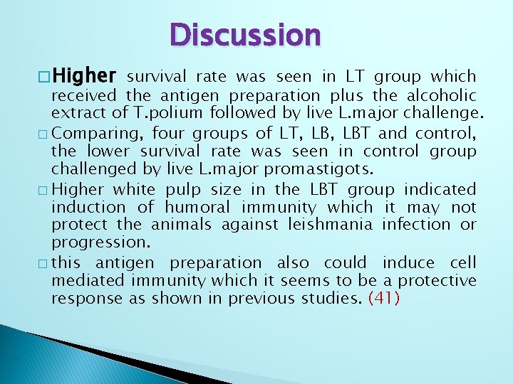 Discussion � Higher survival rate was seen in LT group which received the antigen