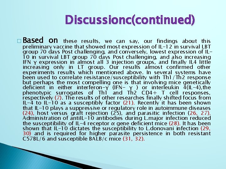 Discussionc(continued) � Based on these results, we can say, our findings about this preliminary