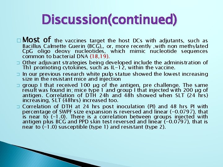 Discussion(continued) � Most of the vaccines target the host DCs with adjutants, such as