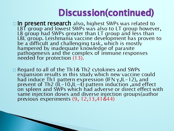 � In Discussion(continued) present research also, highest SWPs was related to LBT group and