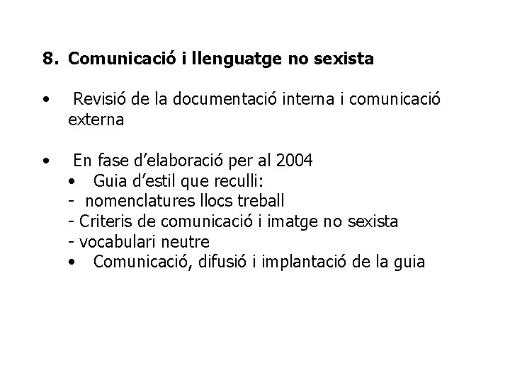 8. Comunicació i llenguatge no sexista • Revisió de la documentació interna i comunicació