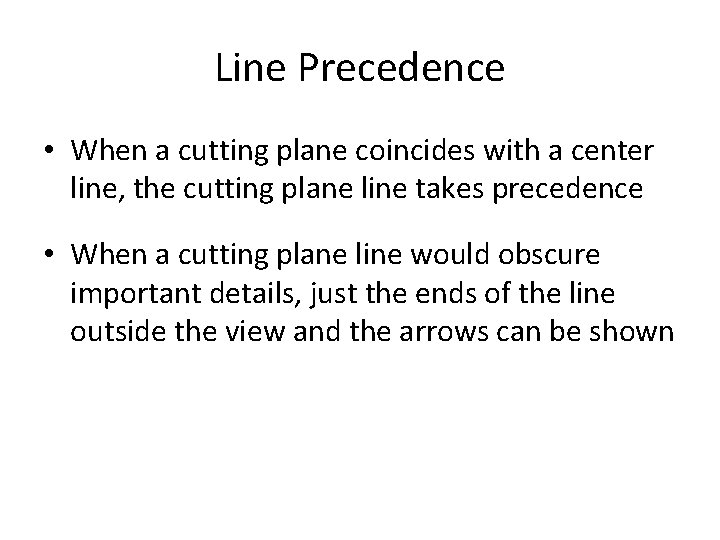 Line Precedence • When a cutting plane coincides with a center line, the cutting
