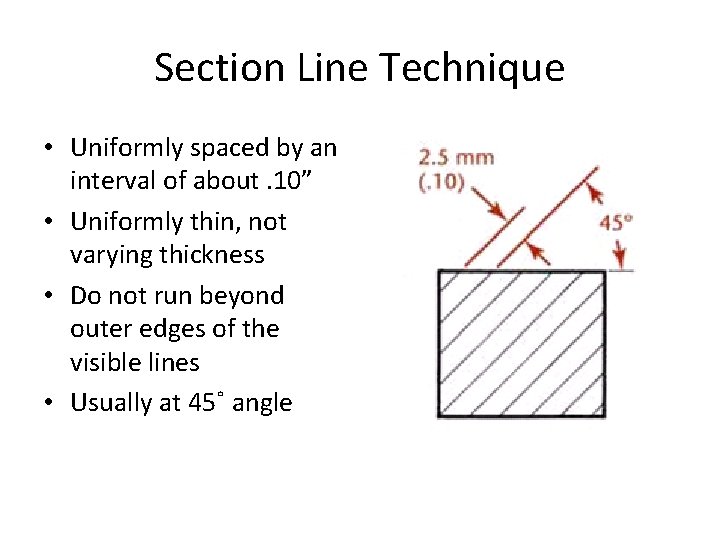 Section Line Technique • Uniformly spaced by an interval of about. 10” • Uniformly