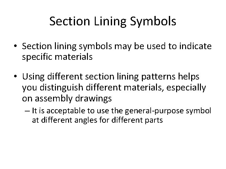 Section Lining Symbols • Section lining symbols may be used to indicate specific materials