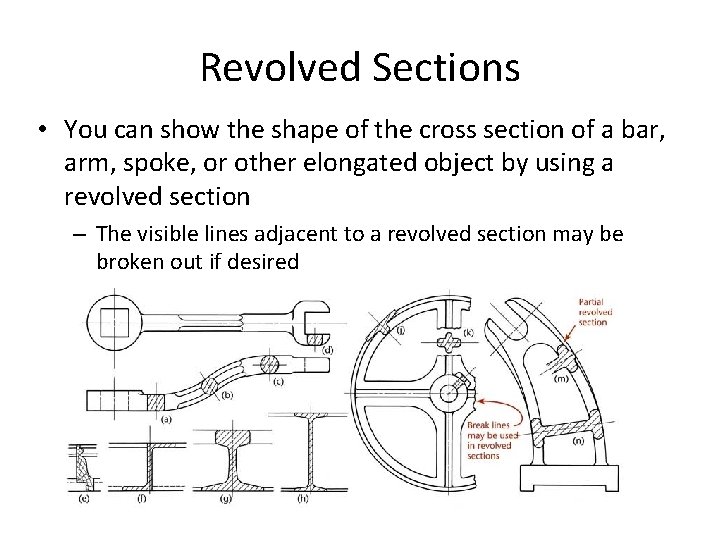 Revolved Sections • You can show the shape of the cross section of a