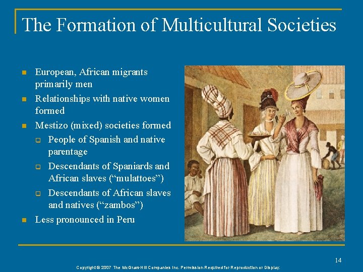 The Formation of Multicultural Societies n n European, African migrants primarily men Relationships with