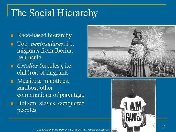 The Social Hierarchy n n n Race-based hierarchy Top: peninsulares, i. e. migrants from