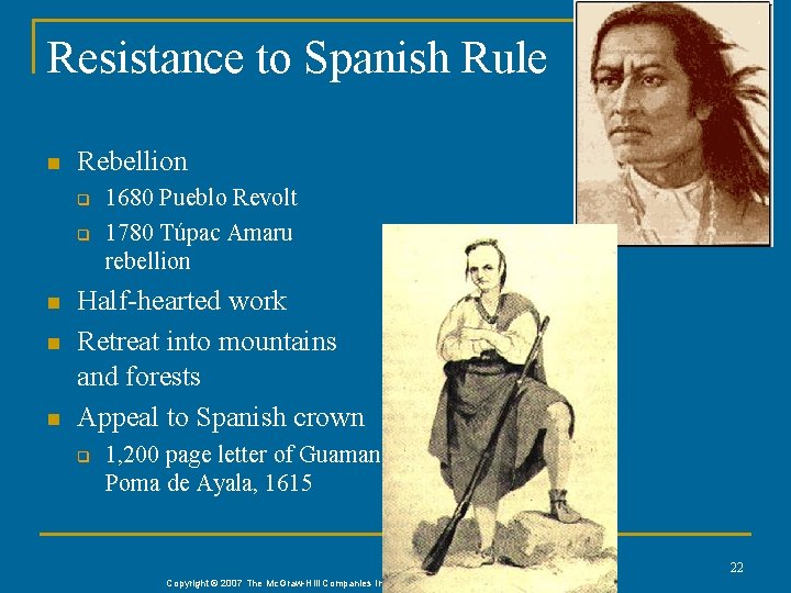 Resistance to Spanish Rule n Rebellion q q n n n 1680 Pueblo Revolt