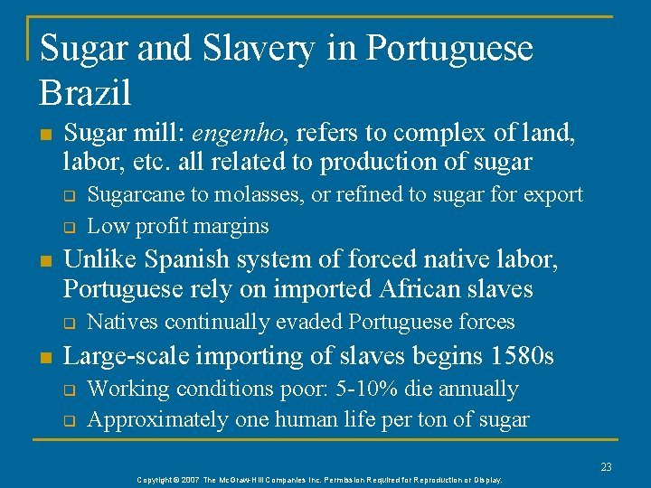 Sugar and Slavery in Portuguese Brazil n Sugar mill: engenho, refers to complex of