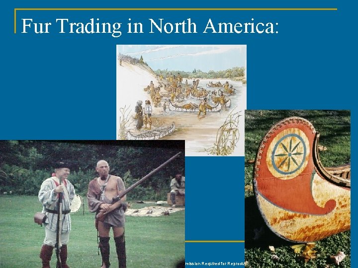 Fur Trading in North America: 26 Copyright © 2007 The Mc. Graw-Hill Companies Inc.