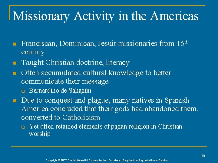 Missionary Activity in the Americas n n n Franciscan, Dominican, Jesuit missionaries from 16