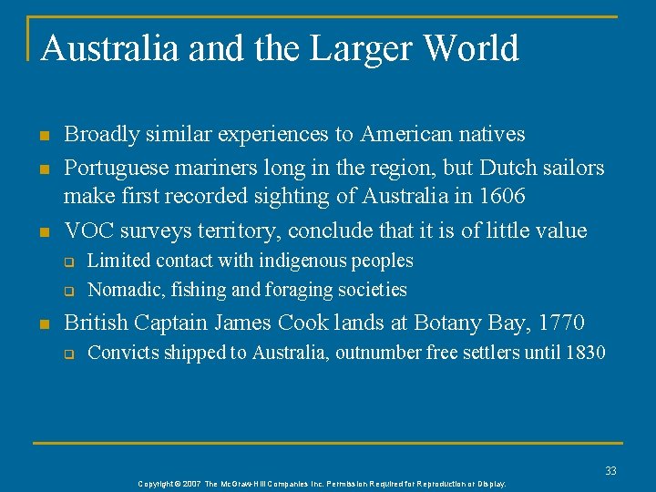 Australia and the Larger World n n n Broadly similar experiences to American natives