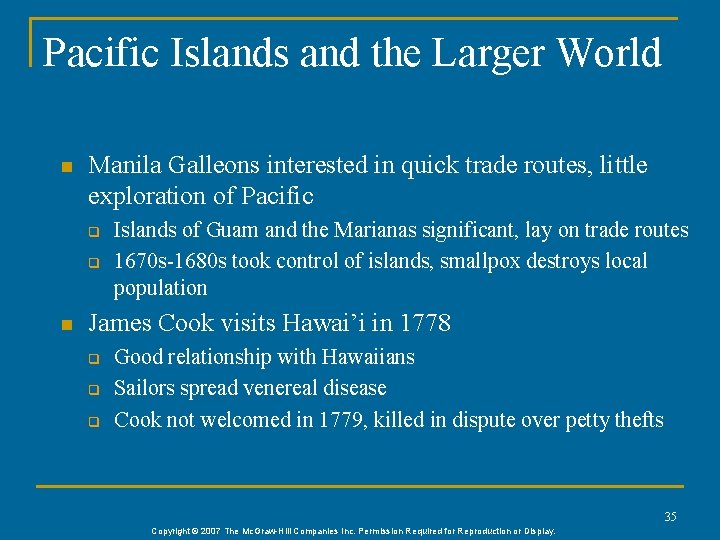 Pacific Islands and the Larger World n Manila Galleons interested in quick trade routes,