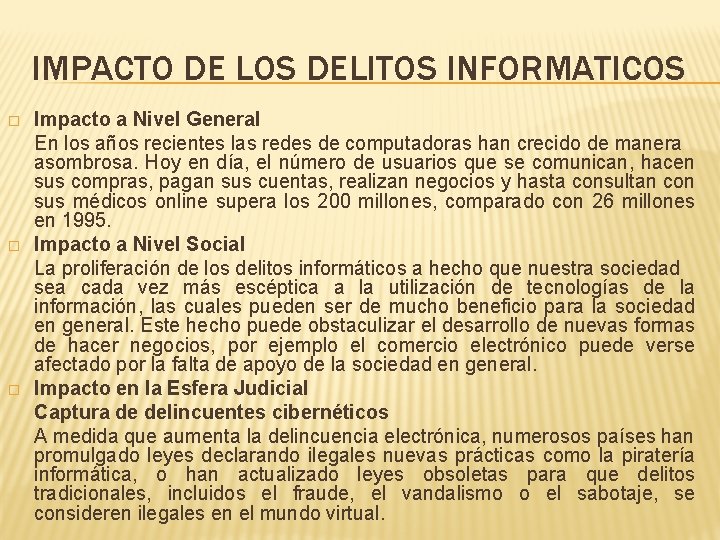 IMPACTO DE LOS DELITOS INFORMATICOS � � � Impacto a Nivel General En los