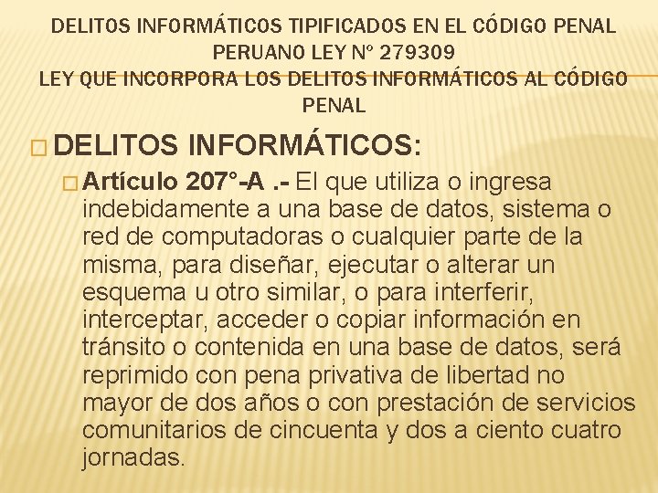 DELITOS INFORMÁTICOS TIPIFICADOS EN EL CÓDIGO PENAL PERUANO LEY Nº 279309 LEY QUE INCORPORA