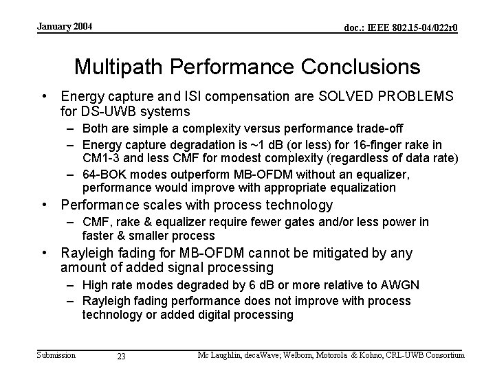 January 2004 doc. : IEEE 802. 15 -04/022 r 0 Multipath Performance Conclusions •