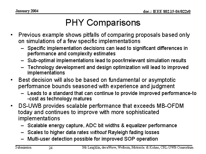 January 2004 doc. : IEEE 802. 15 -04/022 r 0 PHY Comparisons • Previous