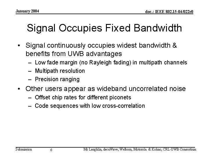 January 2004 doc. : IEEE 802. 15 -04/022 r 0 Signal Occupies Fixed Bandwidth