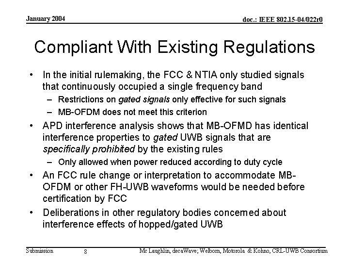 January 2004 doc. : IEEE 802. 15 -04/022 r 0 Compliant With Existing Regulations