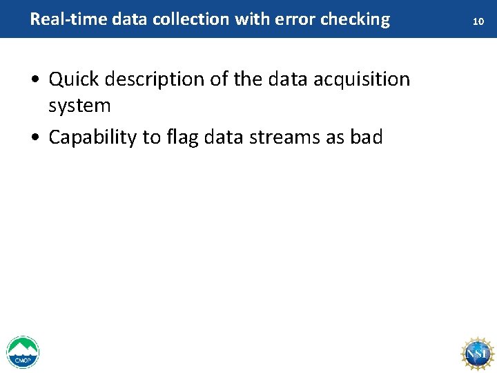 Real-time data collection with error checking • Quick description of the data acquisition system