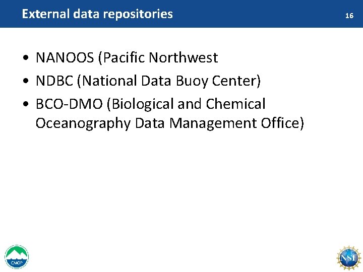 External data repositories • NANOOS (Pacific Northwest • NDBC (National Data Buoy Center) •