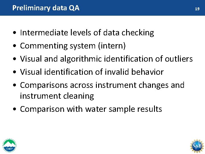 Preliminary data QA • • • Intermediate levels of data checking Commenting system (intern)