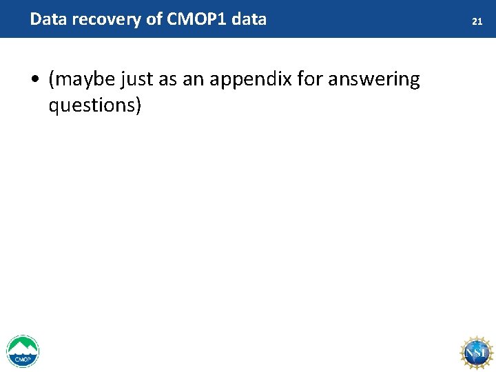 Data recovery of CMOP 1 data • (maybe just as an appendix for answering