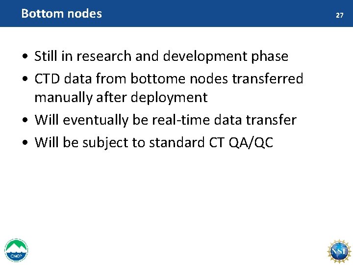 Bottom nodes • Still in research and development phase • CTD data from bottome