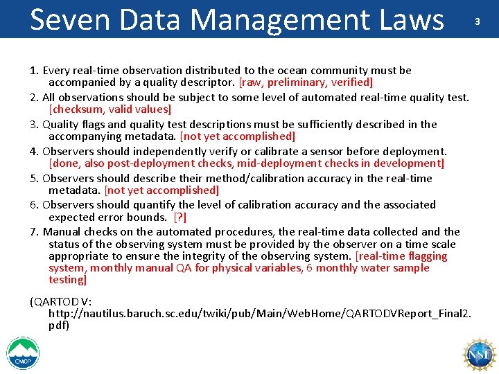 Seven Data Management Laws 1. Every real-time observation distributed to the ocean community must