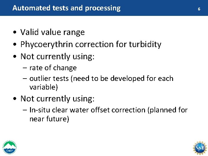 Automated tests and processing • Valid value range • Phycoerythrin correction for turbidity •